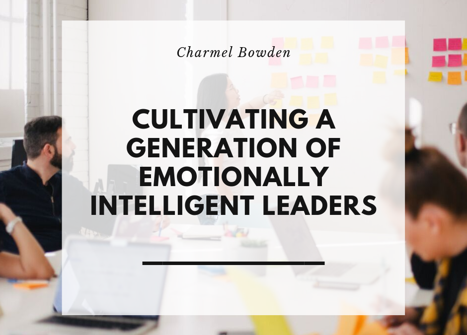 Charmel Bowden Cultivating A Generation Of Emotionally Intelligent Leaders